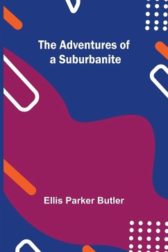 The Adventures of a Suburbanite - Parker Butler, Ellis