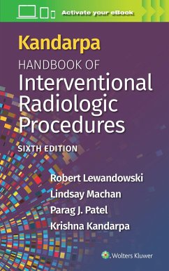 Kandarpa Handbook of Interventional Radiologic Procedures: Print + eBook with Multimedia - Lewandowski, Robert; Machan, Lindsay; Patel, Parag