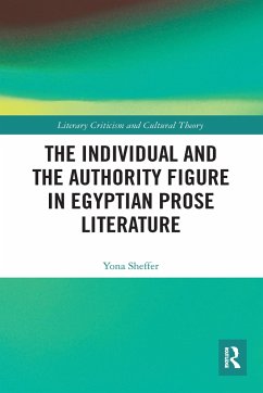 The Individual and the Authority Figure in Egyptian Prose Literature - Sheffer, Yona