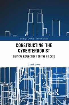 Constructing the Cyberterrorist - Mott, Gareth