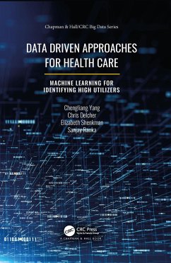 Data Driven Approaches for Healthcare - Yang, Chengliang; Delcher, Chris; Shenkman, Elizabeth