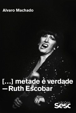 Cover Metade é verdade: Ruth Escobar (eBook, ePUB)