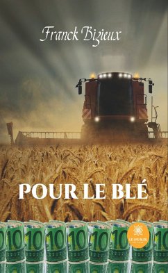 Pour le blé (eBook, ePUB) - Bizieux, Franck