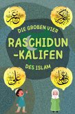 Raschidun-Kalifen (Serie Islamisches Wissen für Kinder) (eBook, ePUB)