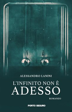 L'infinito non è adesso (eBook, ePUB) - Lanini, Alessandro