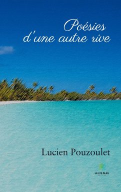 Poésies d'une autre rive - Pouzoulet, Lucien