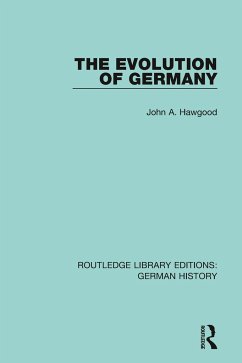 The Evolution of Germany - Hawgood, John A