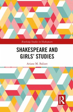 Shakespeare and Girls' Studies - Balizet, Ariane M