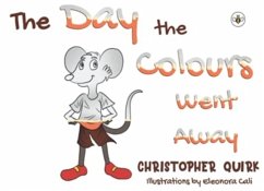 The Day the Colours Went Away - Quirk, Christopher