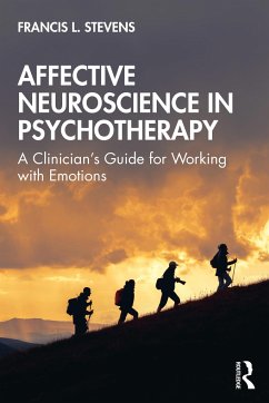 Affective Neuroscience in Psychotherapy - Stevens, Francis