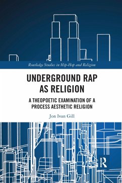 Underground Rap as Religion - Gill, Jon Ivan