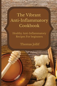 The Vibrant Anti-Inflammatory Cookbook - Jollif, Thomas