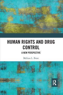 Human Rights and Drug Control - Bone, Melissa