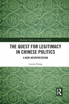 The Quest for Legitimacy in Chinese Politics - Xiang, Lanxin