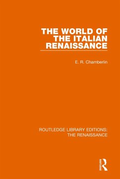 The World of the Italian Renaissance - Chamberlin, E R
