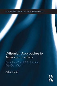 Wilsonian Approaches to American Conflicts - Cox, Ashley