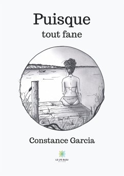 Puisque tout fane - Garcia, Constance