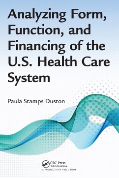 Analyzing Form, Function, and Financing of the U.S. Health Care System - Duston, Paula Stamps