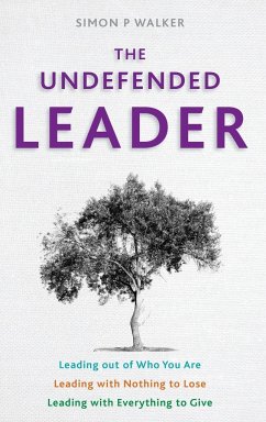 The Undefended Leader - Walker, Simon P.