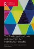 The Routledge Handbook on Responsibility in International Relations (eBook, ePUB)