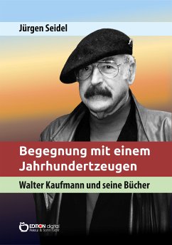 Begegnung mit einem Jahrhundertzeugen (eBook, ePUB) - Seidel, Jürgen