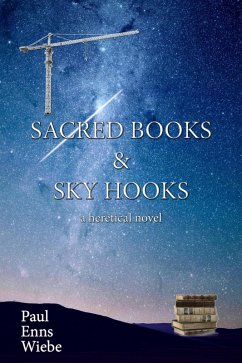 Sacred Books & Sky Hooks (eBook, ePUB) - Wiebe, Paul Enns