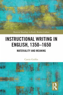 Instructional Writing in English, 1350-1650 - Griffin, Carrie