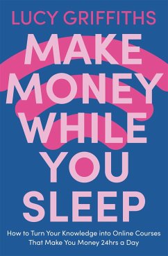 Make Money While You Sleep - Griffiths, Lucy