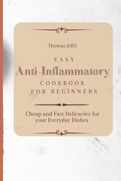 Easy Anti-Inflammatory Cookbook for Beginners - Jollif, Thomas