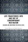Life Trajectories Into and Out of Contemporary Neo-Nazism