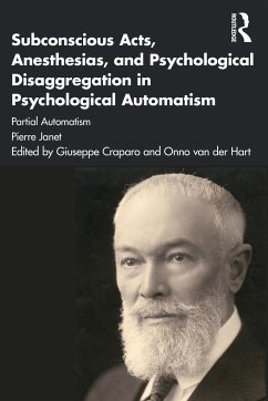 Subconscious Acts, Anesthesias and Psychological Disaggregation in Psychological Automatism - Janet, Pierre
