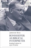 Bonhoeffer as Biblical Interpreter (eBook, ePUB)