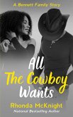 All The Cowboy Wants (Bennett Family) (eBook, ePUB)