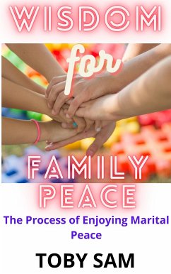 Wisdom For Family Peace (eBook, ePUB) - Sam, Toby