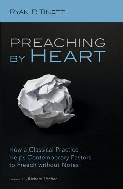 Preaching by Heart (eBook, ePUB) - Tinetti, Ryan P.
