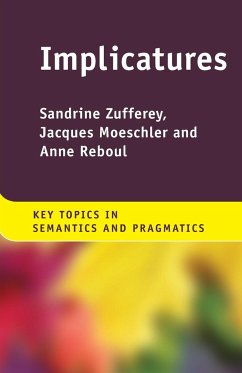 Implicatures - Zufferey, Sandrine; Moeschler, Jacques; Reboul, Anne