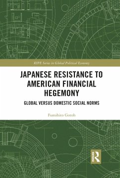 Japanese Resistance to American Financial Hegemony - Gotoh, Fumihito