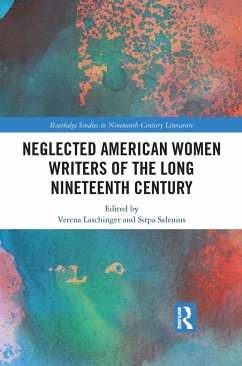 Neglected American Women Writers of the Long Nineteenth Century