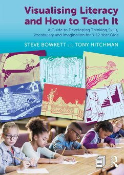 Visualising Literacy and How to Teach It - Bowkett, Steve (Educational Consultant, UK); Hitchman, Tony