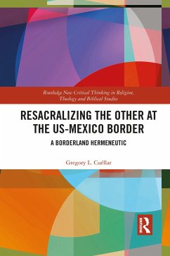 Resacralizing the Other at the US-Mexico Border - Cuéllar, Gregory L