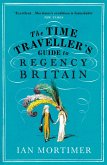 The Time Traveller's Guide to Regency Britain