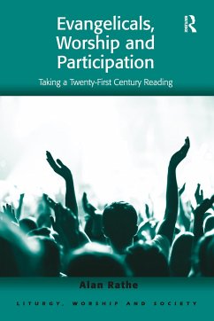 Evangelicals, Worship and Participation - Rathe, Alan