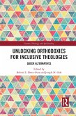 Unlocking Orthodoxies for Inclusive Theologies