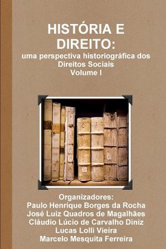 HISTÓRIA E DIREITO - Henrique Borges Da Rocha, Paulo; Luiz Quadros de Magalhães, José; Lúcio de Carvalho Diniz, Cláudi