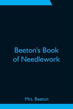 Beeton's Book of Needlework - Beeton