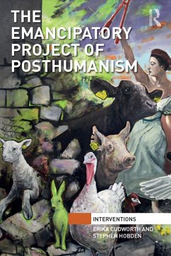 The Emancipatory Project of Posthumanism - Cudworth, Erika;Hobden, Stephen