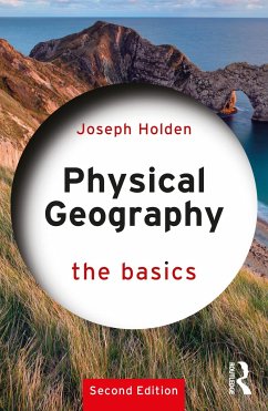 Physical Geography: The Basics - Holden, Joseph (University of Leeds, UK)