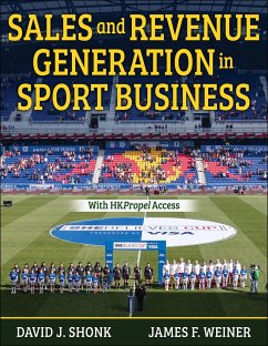 Sales and Revenue Generation in Sport Business - Shonk, David J.; Weiner, James F.