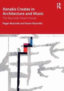 Xenakis Creates in Architecture and Music - Reynolds, Roger (Univeristy of California, USA); Reynolds, Karen