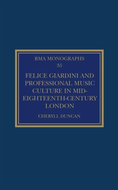 Felice Giardini and Professional Music Culture in Mid-Eighteenth-Century London - Duncan, Cheryll